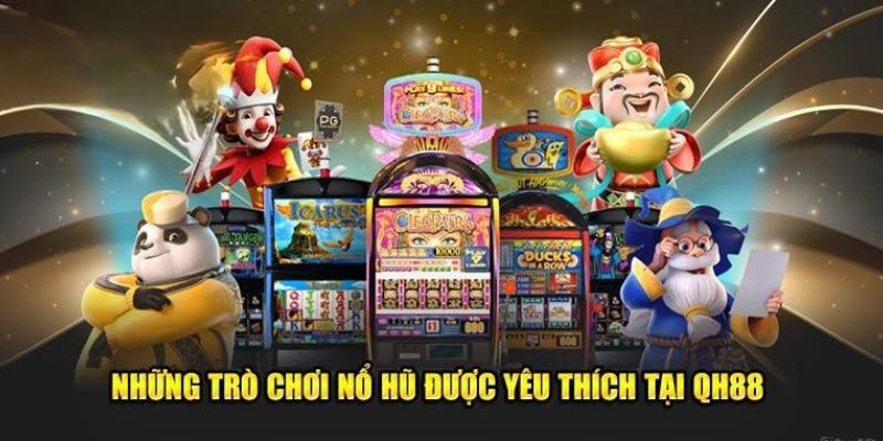 Hình thức giải trí nổ hũ QH88 đa dạng