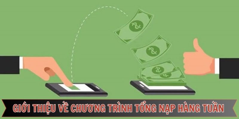 Khái quát về sự kiện tổng nạp hàng tuần tại QH88